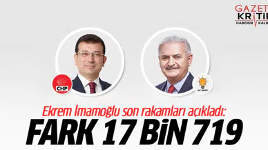 Ekrem İmamoğlu son rakamları açıkladı: Fark 17 bin 719