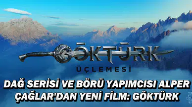 Dağ serisi ve BÖRÜ yapımcısı Alper Çağlar'dan yeni film: Göktürk