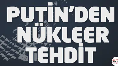 Putin'den nükleer tehdidi: Avrupa'yı vururuz