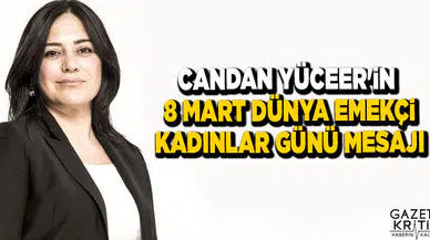 Candan Yüceer'in 8 Mart Dünya Emekçi Kadınlar Günü Mesajı
