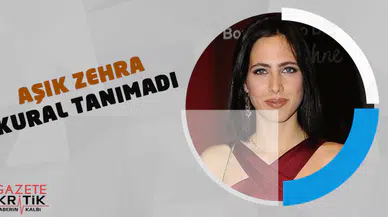 Aşık Zehra kural tanımadı