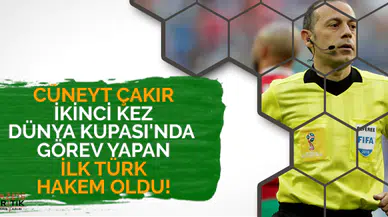 Cüneyt Çakır ikinci kez Dünya Kupası'nda görev yapan ilk Türk hakem oldu!