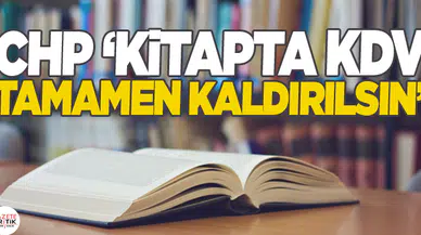 CHP 'KİTAPTA KDV TAMAMEN KALDIRILSIN'