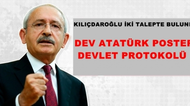 Kılıçdaroğlu Yenikapı mitinginde dev Atatürk posteri ve devlet protokolü istedi