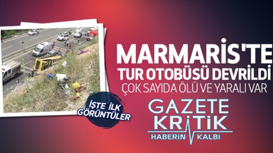 Marmaris'ten son dakika haberi... Tur otobüsü devrildi: 20 ölü