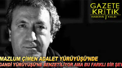 Mazlum Çimen : Gandi'nin Yürüyüşü ile Eşleştiriliyor Belki Ama bu Farklı Bir şey