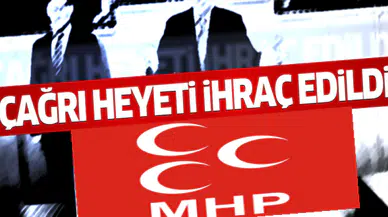MHP'de çağrı heyeti ihraç edildi