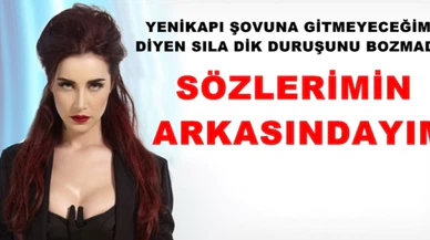 Sıla Dik Duruşunu Bozmadı:Sözlerimin Arkasındayım