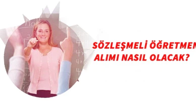Sözleşmeli öğretmen alımı nasıl olacak?