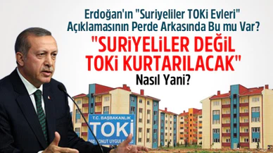 Suriyeliler TOKİ Konutlarıyla AKP'ye Yakın Müteahhitlere Yeni Rantlar Verilece