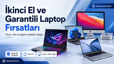 İkinci el ve garantili laptop fırsatları: Oyun, ofis ve Apple bilgisayarlar satışta