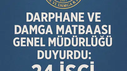 Darphane ve Damga Matbaası Genel Müdürlüğü duyurdu: 24 işçi alınacak