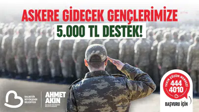 Balıkesir Belediyesinden askere gideceklere destek! 5 bin TL ödenecek