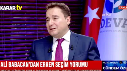 Ali Babacan: Erdoğan, seçim korkusuyla adım atmıyor; DEVA iktidara talip!