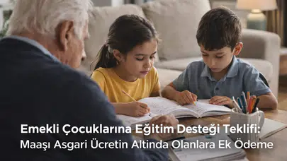 CHP'den emeklilere eğitim desteği teklifi: Çocuklar için kademeli destek sunulacak!