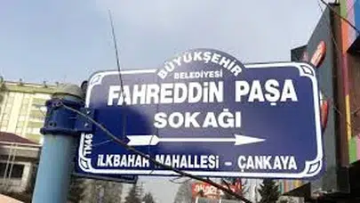 O sokağın adı Fahrettin Paşa oldu!