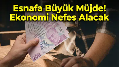 Esnafa Büyük Müjde: Kredi Limitleri ve Vadeler Artırıldı!
