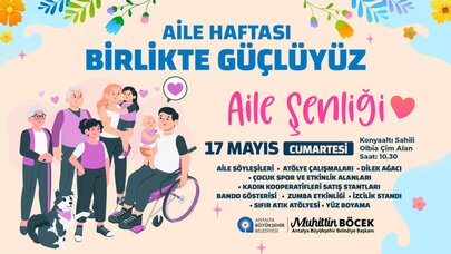 Antalya Büyükşehir Aile Haftası’nı dolu dolu etkinliklerle kutlayacak