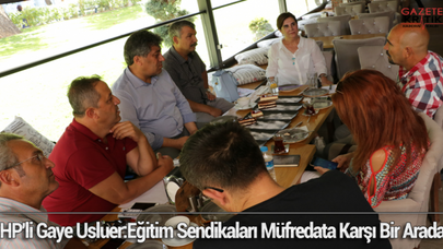 CHP'li Gaye Usluer: Eğitim Sendikaları Müfredata Karşı Bir Arada