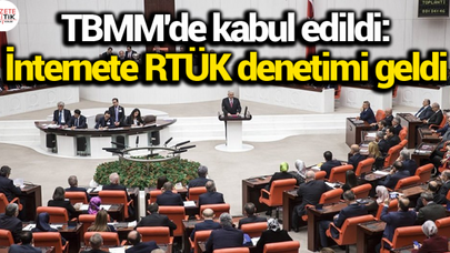 TBMM'de kabul edildi: İnternete RTÜK denetimi geldi