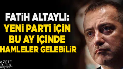 Fatih Altaylı: Yeni parti için bu ay içinde hamleler gelebilir