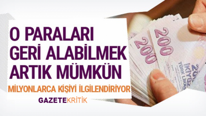 O paraları geri alabileceksiniz!