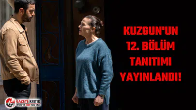 KUZGUN'UN 12. BÖLÜM TANITIMI YAYINLANDI !