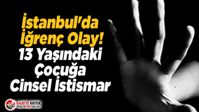 13 yaşındaki çocuğa cinsel istismar: Suçüstü yakalandı, adli kontrol şartıyla bırakıldı