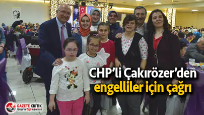 CHP’li Çakırözer’den engelliler için çağrı