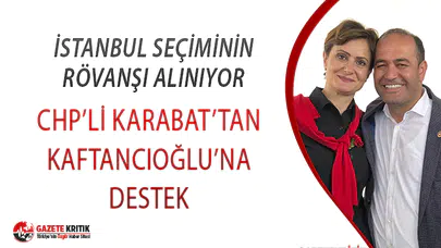 CHP İstanbul Milletvekili Özgür Karabat'tan Canan Kaftancıoğlu'na destek
