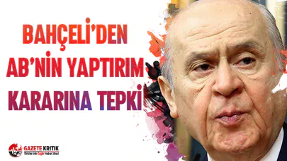 Devlet Bahçeli'den AB'nin yaptırım kararına çok sert tepki!