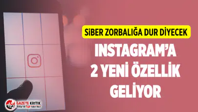 Instagram Siber Zorbalığı Önlemek için Yeni Özelliklerini Duyurdu