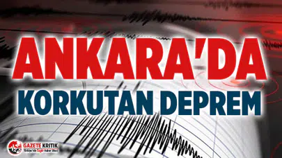 Ankara'da korkutan deprem