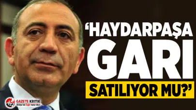 CHP'li Gürsel Tekin: Haydarpaşa Garı satılıyor mu?