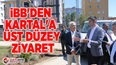 İBB'den Kartal'a üst düzey ziyaret