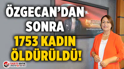 Müzeyyen Şevkin:“Son 11 yılda 2975 kadın öldürüldü!”