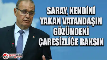 CHP'Lİ FAİK ÖZTRAK: SARAY, KENDİNİ YAKANVATANDAŞIN GÖZÜNDEKİ ÇARESİZLİĞE BAKSIN