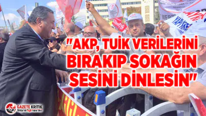 CHP'Lİ GÜRER: "AKP, TUİK VERİLERİNİ BIRAKIP SOKAĞIN SESİNİ DİNLESİN"