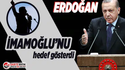 Erdoğan Ekrem İmamoğlu'nu hedef gösterdi !