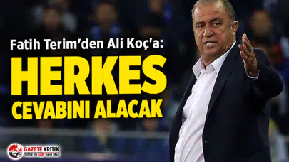 Fatih Terim'den Ali Koç'a: Herkes cevabını alacak