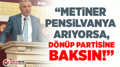 CHP'Lİ ÇETİN ARIK METİNER'İN SÖZLERİNİ TBMM'YE TAŞIDI