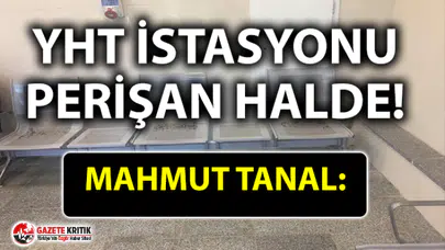 CHP'Lİ MAHMUT TANAL: YHT İSTASYONUNDA YÜRÜYEN İSRAF!