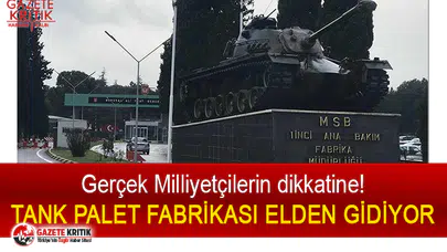 Gerçek Milliyetçilerin dikkatine! Tank Palet fabrikası satış yolunda...