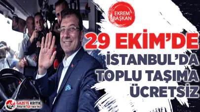 İstanbul'da İmamoğlu etkisi! 29 Ekim'de toplu taşıma ücretsiz