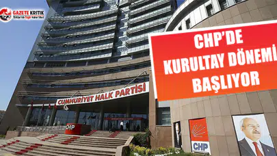 CHP'de Kurultay Dönemi Başlıyor
