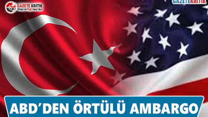 ABD, Örtülü Ambargo!