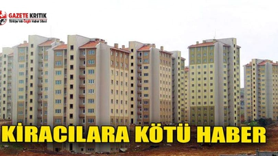 Kiracılar İçin Kötü Haber: Belli Oldu