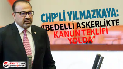 CHP'li Bayramkaya: ''Bedelli askerlikle ilgili kanun teklifi yolda''