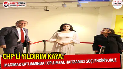 CHP'li Kaya: Madımak Katliamında Toplumsal Hafızamızı Güçlendiriyoruz