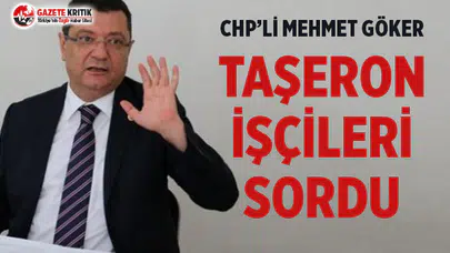 CHP'li Mehmet Göker: Taşeron olarak çalışanlara neden kadro vermiyorsunuz?